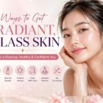 7 Ways to Get Radiant, Glass Skin  #GlassSkin, #Skincare, #BeautyTips, #HealthySkin, #GlowUp, #RadiantSkin, #BevHillsMag, #BeverlyHills, #BeverlyHillsMagazine, #SkincareRoutine