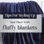 Tips for Styling Up your Place with Fluffy Blankets #beverlyhills #beverlyhillsmagazine #fluffyblankets #sofathrow #furnitureaccessory #pillows #cushions #foldedblanket #injectstyleinyourplace #elegantlook #decorateyourplace #beddings #compliment