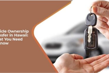 Vehicle Ownership Transfer in Hawaii: What You Need to Know #beverlyhills #beverlyhillsmagazine #bevhillsmag #vehicleregistration #vehicleownership #transferofownership