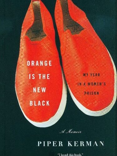 Orange is the New Black The Book by Piper Kerman