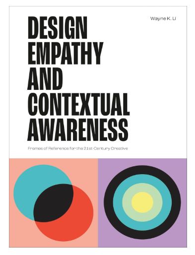 Wayne LLi Book “Design Empathy and Contextual Awareness.”