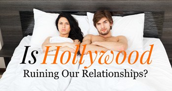 Is Hollywood ruining our relationships? #PersonalSuccess